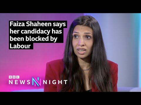 Faiza Shaheen says her candidacy has been blocked by Labour