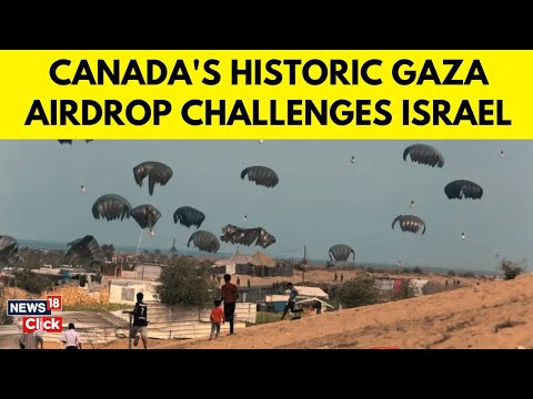 Canada’s Bold Gaza Airdrop: Humanitarian Aid or Political Statement? | Israel Reacts Strongly- N18G