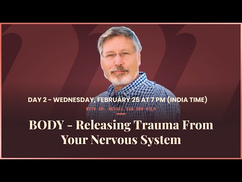 Healing Days - Day 2 | How to Release Trauma Stored in the Body (with Bessel van der Kolk)