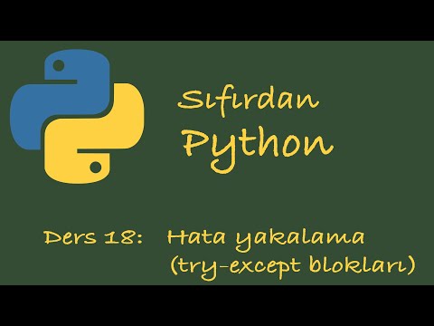 Sıfırdan Python Dersleri Ders 18: Hata Yakalama (try - except blokları)