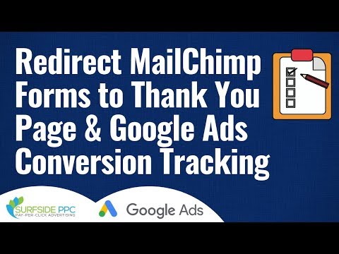Embedded MailChimp Forms That Redirect to Thank You Page and Google Ads Conversion Tracking