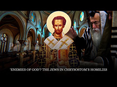 St. John Chrysostom: Homilies on Jews as Enemies of God