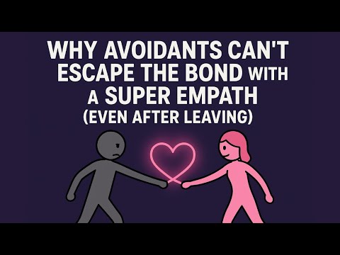 Why Avoidants Can’t Escape the Bond With a Super Empath (Even After Leaving)