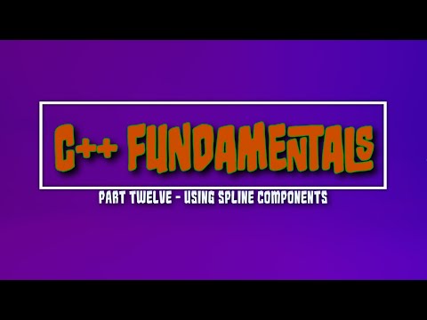 Unreal Engine C++ Fundamentals - Using Spline Components