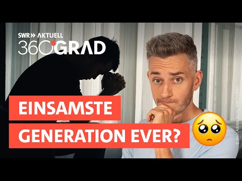 Einsamkeit bei Gen Z und Millennials: Sind WIR die einsamste Generation ever? I SWR Aktuell 360 Grad