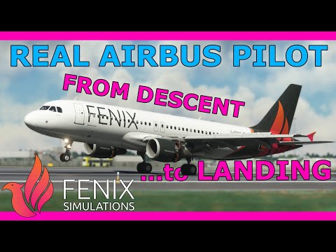 Fenix A320 Tutorial: Landing (+Descent & ILS Approach) with a Real Airbus Pilot! Beginner Friendly
