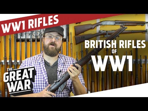 British Rifles of WW1 I THE GREAT WAR Special feat. C&Rsenal