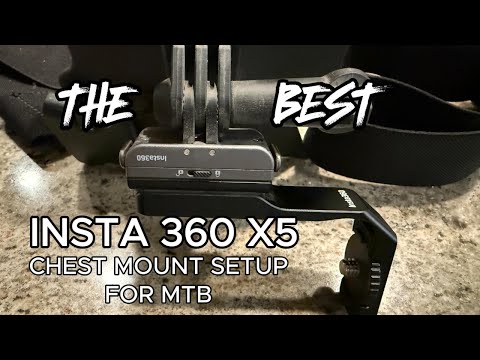 Best Insta 360 X5 Chest Mount Setup For Mountainbiking