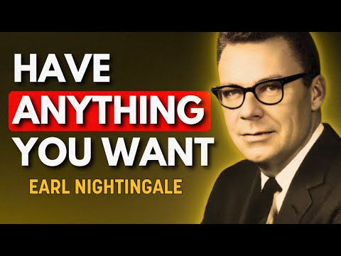 How to Get Anything You Desire in Life | Earl Nightingale