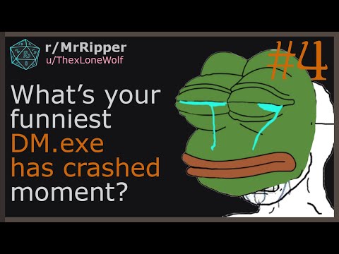 What’s your funniest Dungeon_Master.exe has crashed moment? 4