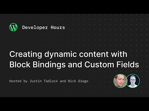 Developer Hours: Creating dynamic content in WordPress with Block Bindings and Custom Fields