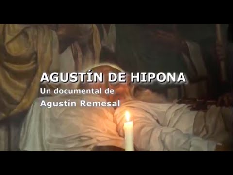 Documental Agustín de Hipona (por Agustín Remesal)