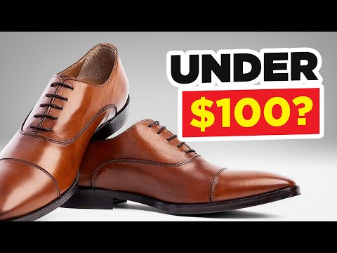 BEST Quality Leather Dress Shoes UNDER $100?
