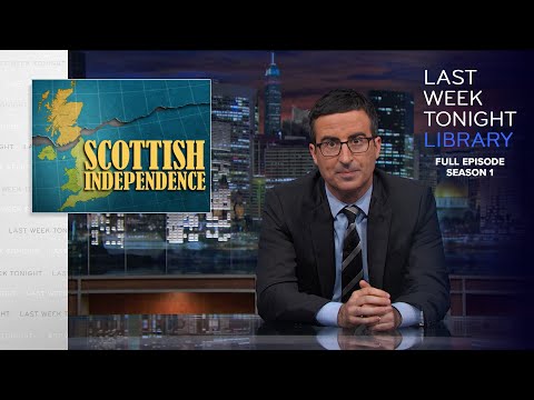 S1 E17: Scottish Independence, Twitter & Bagpipes: Last Week Tonight with John Oliver