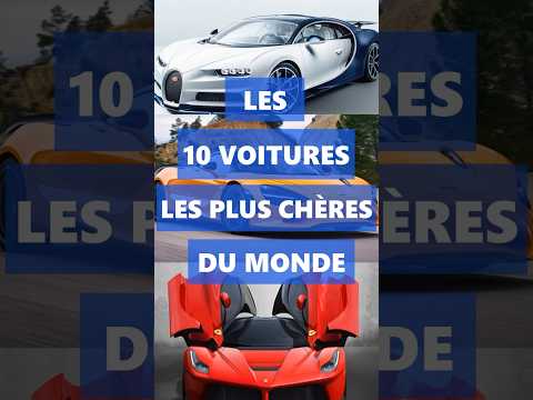 Les 10 Voitures Les Plus Chères Du Monde