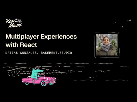 Multiplayer Experiences with React - Matias Gonzalez
