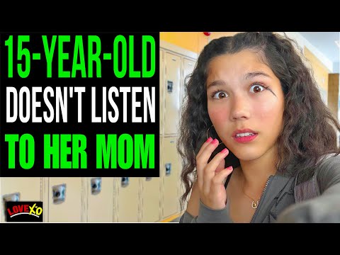 15-Year-Old WON'T LISTEN To Her MOM, And Instantly Regrets It | LOVE XO