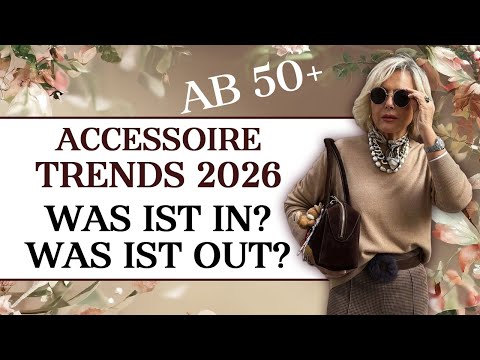 Accessoire-Trends 2026 für Frauen 50+ | Was ist IN? Was ist OUT?