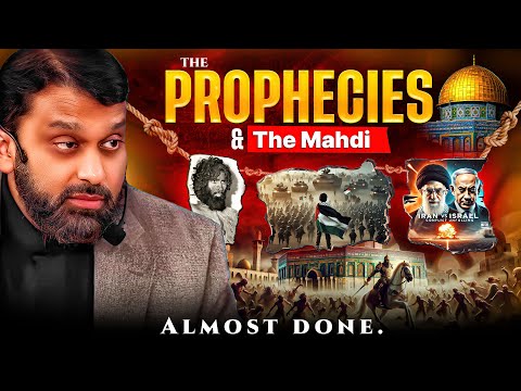 The Mahdi and the Final Prophecies — Closer Than We Think | Yasir Qadhi