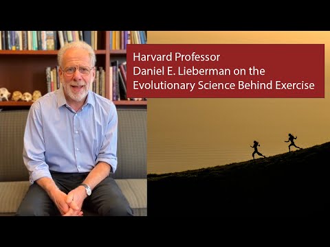 Harvard Professor Daniel Lieberman on the Evolutionary Science Behind Exercise
