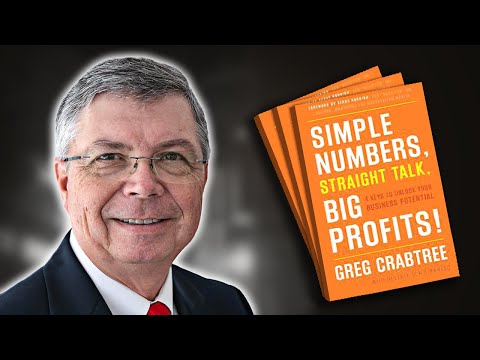 Review of "Simple Numbers, Straight Talk, Big Profits" by Greg Crabtree (Animated Book Summary)