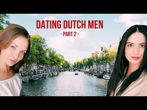 Dating Dutch Men in Amsterdam - Part 2