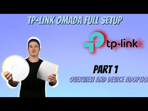 TP-Link Omada Full Setup.   Part 1 Overview and device adoption