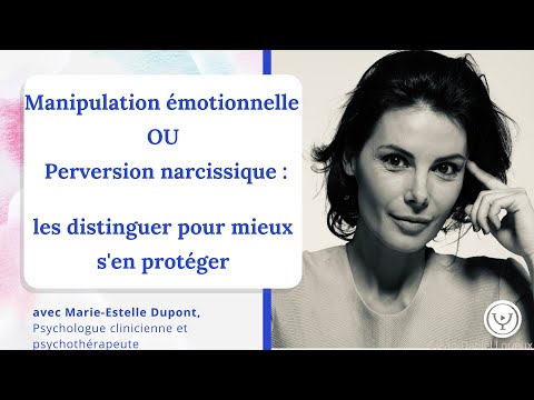 Manipulation émotionnelle ou perversion narcissique, mieux s'en protéger avec Marie-Estelle Dupont