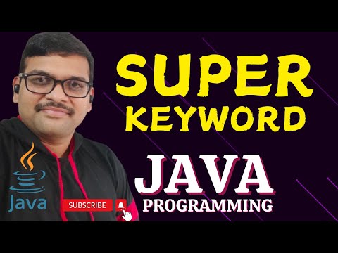 SUPER KEYWORD - JAVA PROGRAMMING