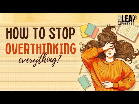 English Podcast For Learning English | How To Overcome Anxiety | English Leap Podcast