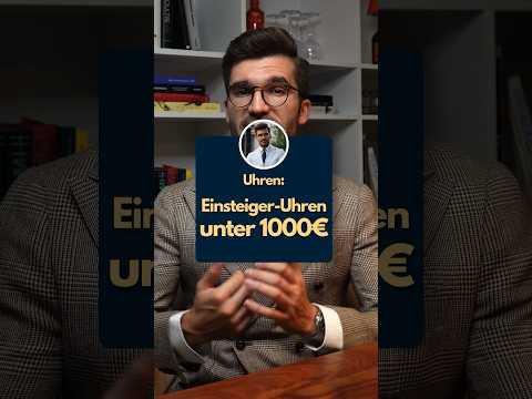 3 Einsteiger Uhren für unter 1000€ ☝🏻