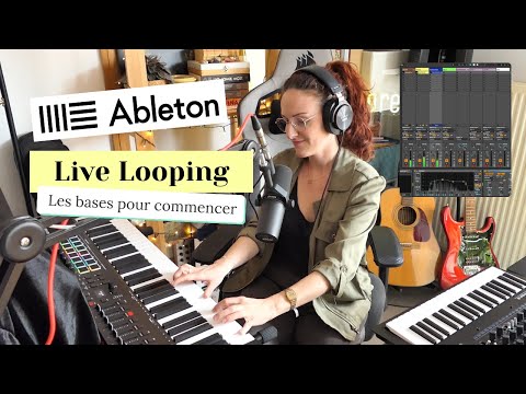 Live Looping on Ableton Live: The essential basics (parameters, loops, MIDI mapping, effects)