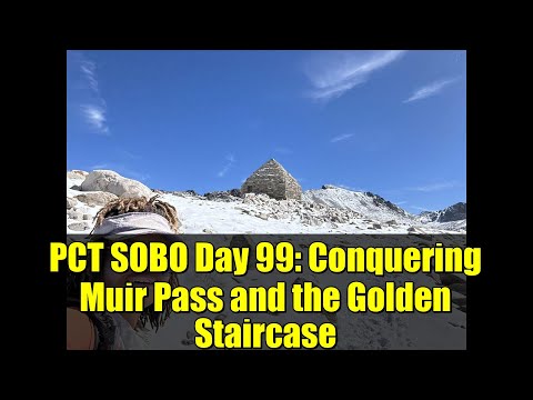 PCT SOBO Day 99: Conquering Muir Pass and the Golden Staircase
