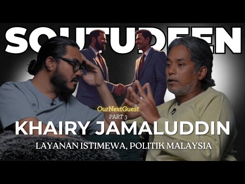 “Layanan Istimewa, Politik Malaysia” OurNextGuest #3/3 : Khairy Jamaluddin