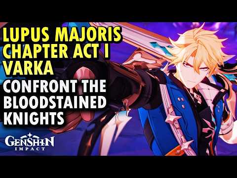 Confront the Bloodstained Knights | Lupus Majoris Chapter Act 1 | Varka Story Quest
