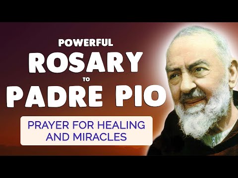 🙏 POWERFUL PADRE PIO ROSARY 🙏 Prayer for Healing and Miracles