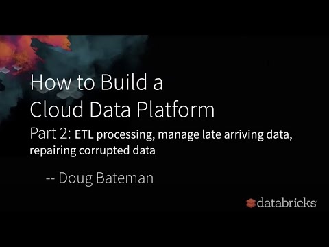 How to Build a Cloud Data Platform Part 2 - ETL Processing