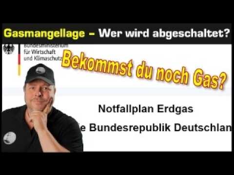 Gasmangellage - Wer wird zuerst abgeschaltet? - Notfallplan Gas Bundesrepublik