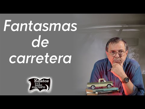 Fantasmas en carreteras | Relatos del lado oscuro  Experiencias del auditorio...