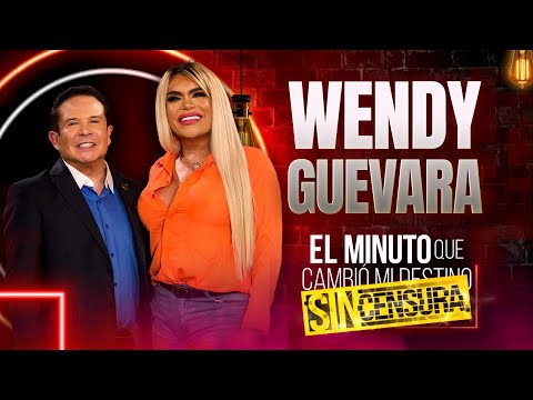 Wendy Guevara en El minuto que cambió mi destino SIN CENSURA | Programa completo