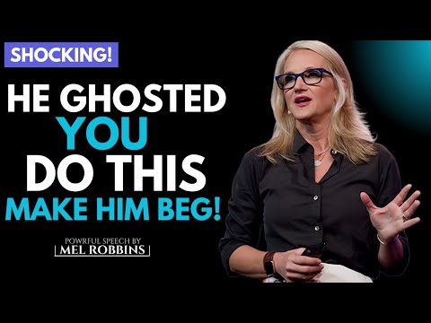 He Ghosted You? Do THIS—He’ll Crawl Back in 30 Days | By Mel Robbins