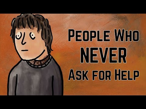 The Psychology of people who never ask for help