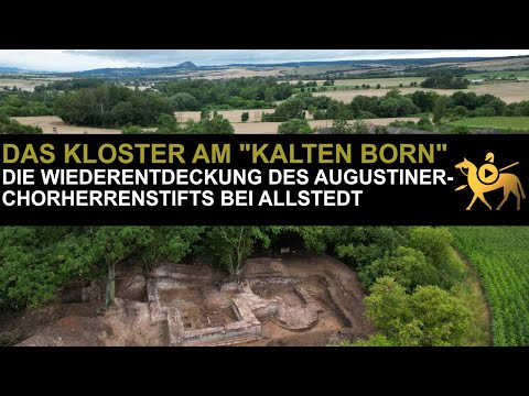 The monastery of Kaltenborn - The rediscovery of the Augustinian monastery by Allstedt