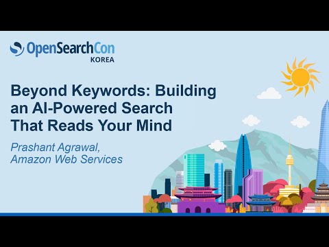 Beyond Keywords: Building an AI-Powered Search That Reads Your Mind - Prashant Agrawal, AWS