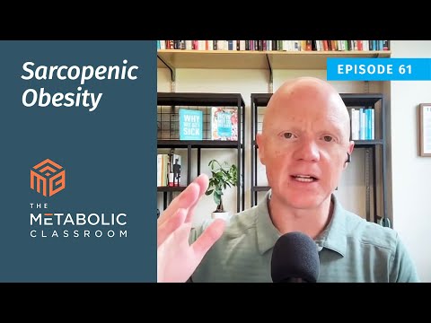 61: Sarcopenic Obesity with Dr. Ben Bikman