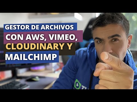 Crea un Gestor de Archivos con AWS, VIMEO, CLOUDINARY y MAILCHIMP