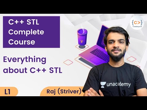 L1 | C++ STL Complete Course | Raj (Striver) | Beginner to Advanced Level