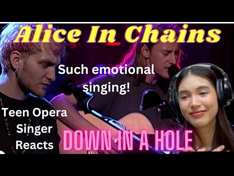 Teen Opera Singer Reacts To Alice In Chains - Down In A Hole (MTV Unplugged)