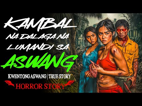 KAMBAL NA DALAGA NA LUMANDI SA ASWANG | Kwentong Aswang | True Story