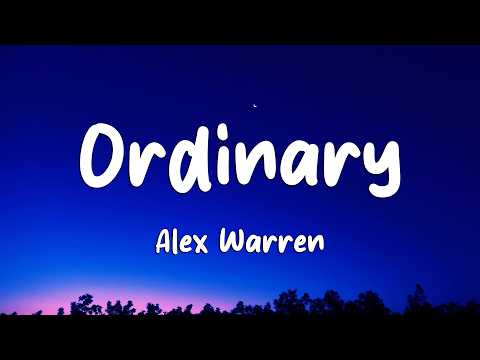 Alex Warren - Ordinary (Lyrics) (Loop Video)